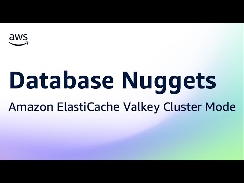 Database Nuggets - [Amazon ElastiCache] Amazon ElastiCache Valkey의 클러스터 모드