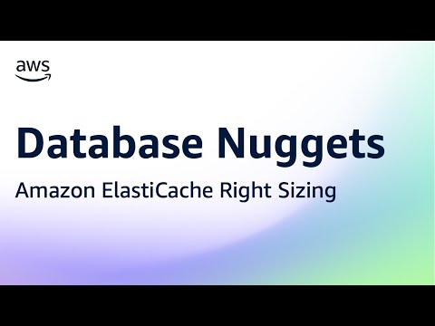 Database Nuggets - [Amazon ElastiCache] Amazon ElastiCache Right Sizing 방법