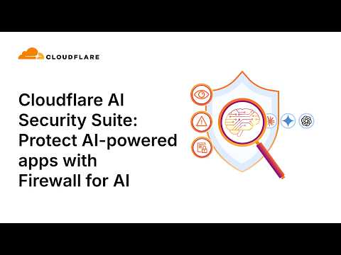 Cloudflare AI Security Suite: Protect AI-powered apps with Firewall for AI