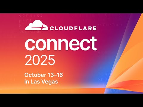 Cloudflare Connect 2025