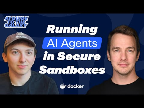 Running AI Agents in Secure Sandboxes with E2B & Docker MCP | Docker’s AI Guide to the Galaxy