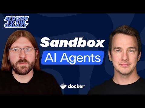 How Docker Sandboxes AI Agents (Before They Break Everything) | Docker's AI Guide to the Galaxy