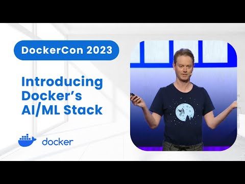 Introducing Docker’s Generative AI and Machine Learning Stack (DockerCon 2023)
