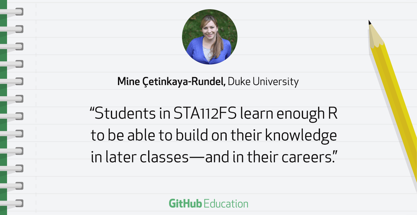 Invest in tools students can grow with: GitHub and RStudio for data science at Duke University