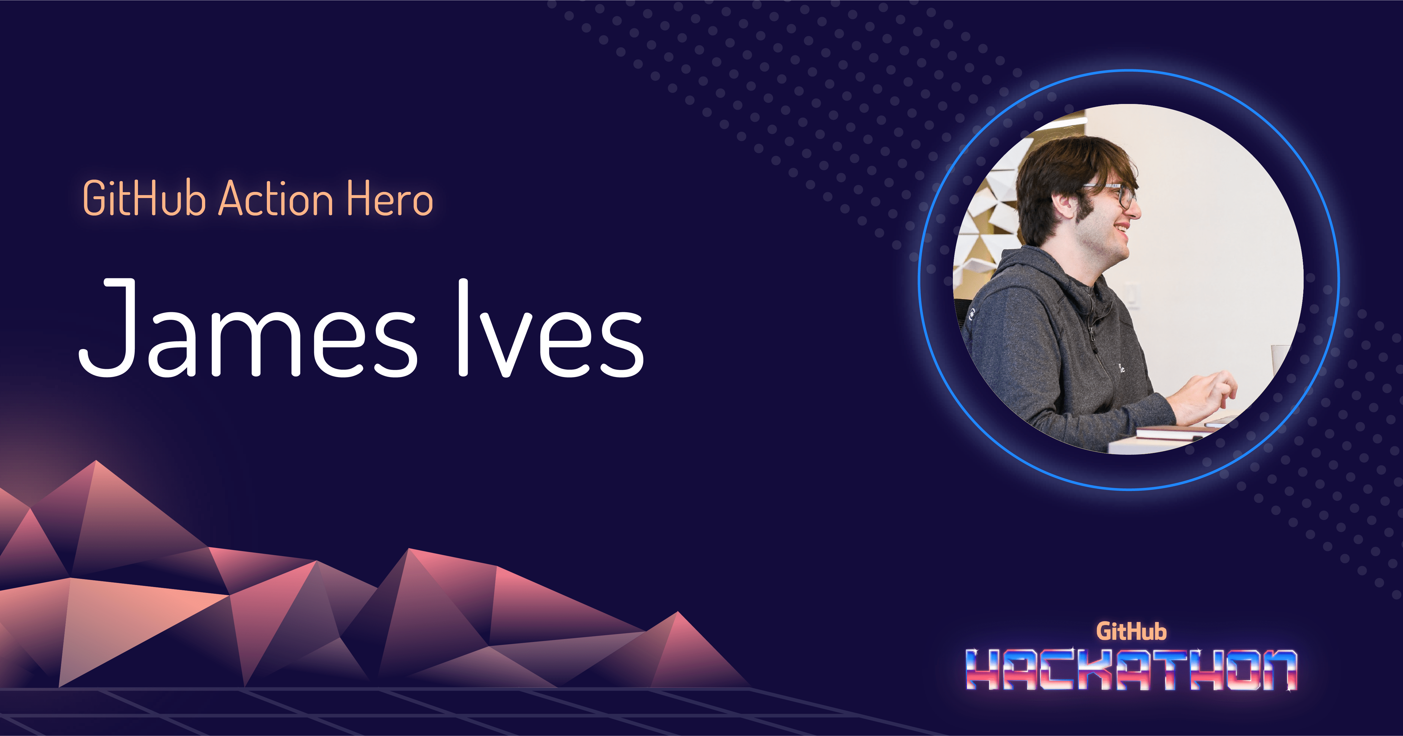 GitHub Action Hero · James Ives and “GitHub Pages Deploy”