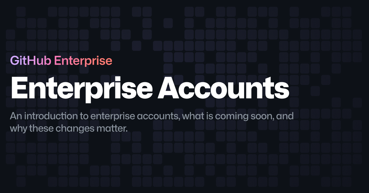 An enterprise account is coming to all Enterprise customers
