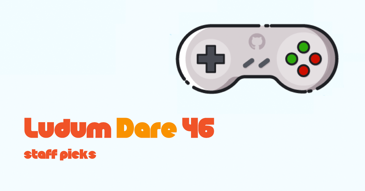Ludum Dare 46 staff picks