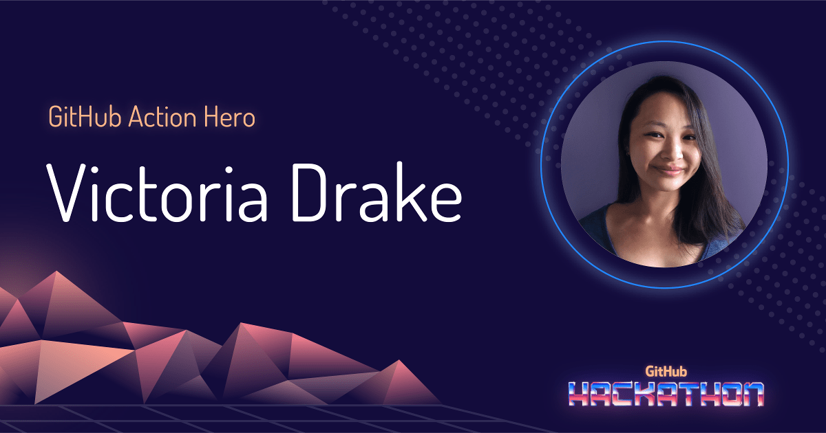 GitHub Action Hero: Victoria Drake