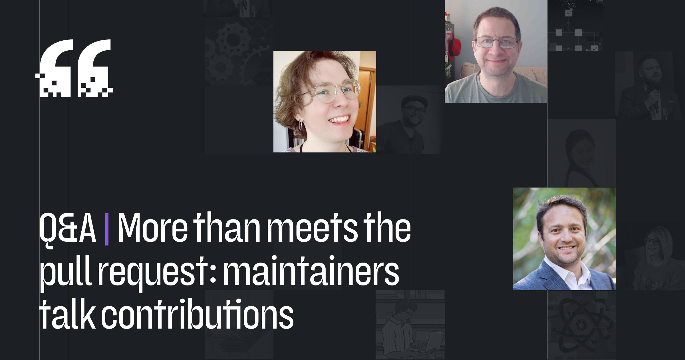 More than meets the pull request: maintainers talk contributions