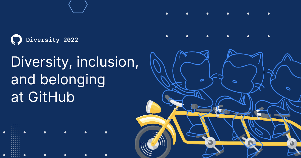 Diversity, inclusion, and belonging at GitHub in 2022