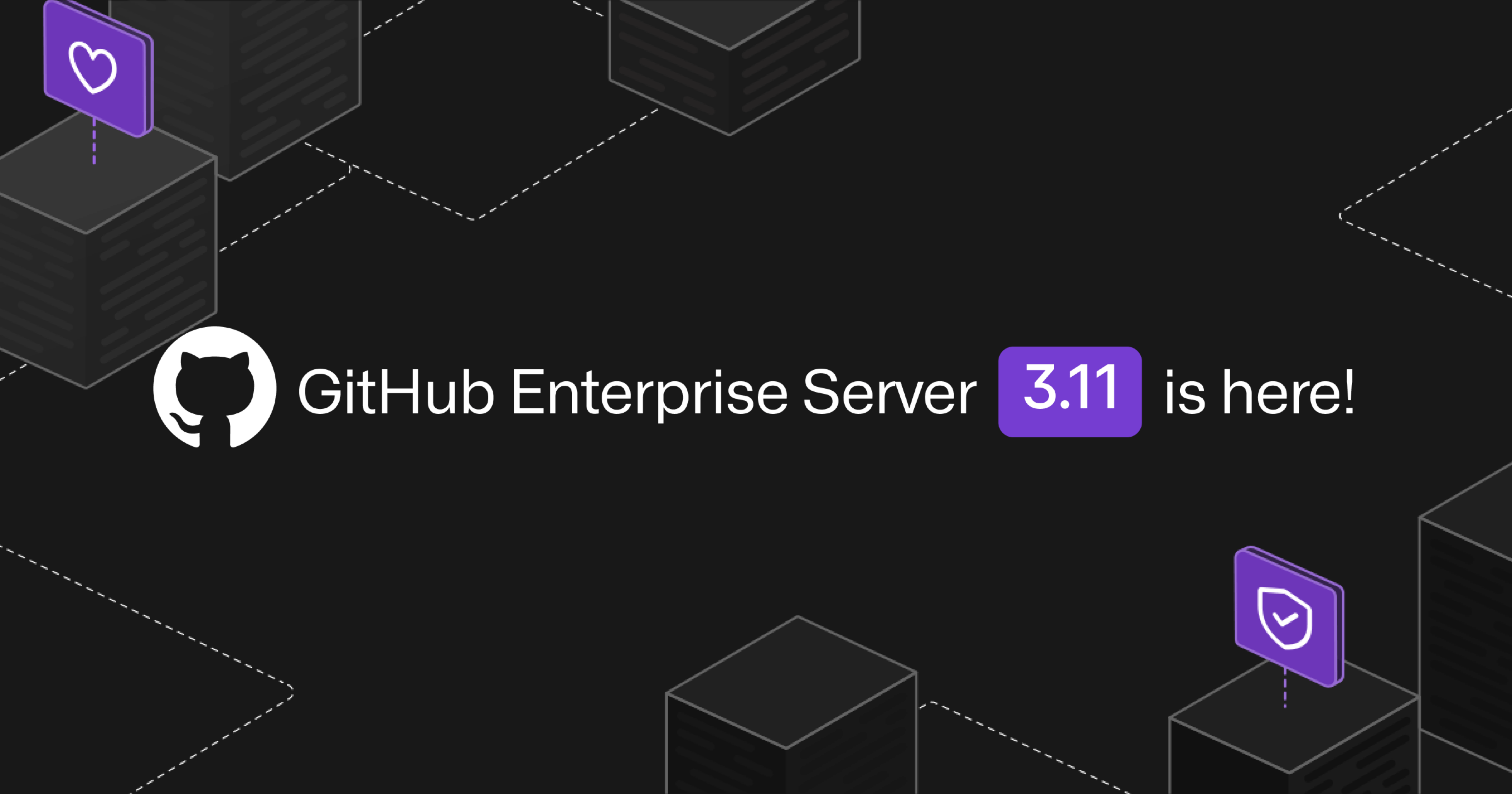 GitHub Enterprise Server 3.11 is now generally available