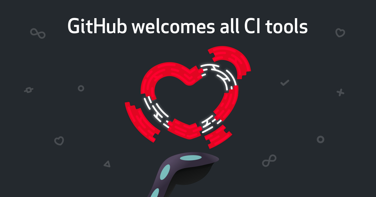 GitHub welcomes all CI tools