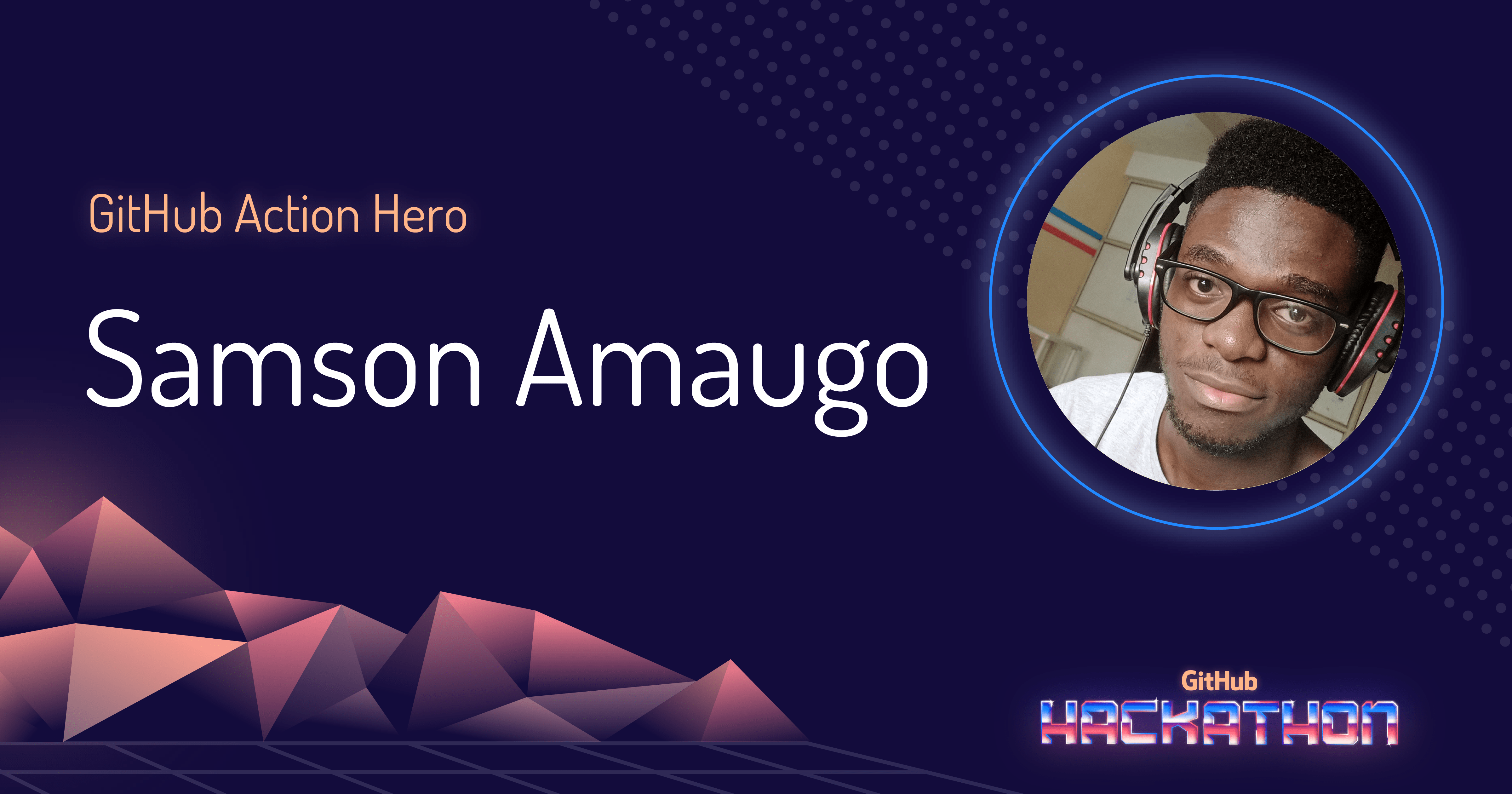 GitHub Action Hero: Samson Amaugo
