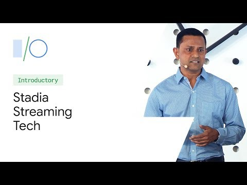 Stadia Streaming Tech: A Deep Dive (Google I/O'19)