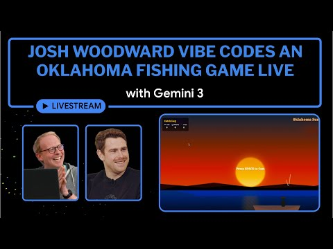 Josh Woodward Vibe Codes a Fishing Game Live with Gemini 3