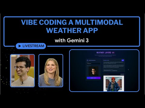 Vibe Coding a Multimodal Weather App with Gemini 3 and Nano Banana Pro