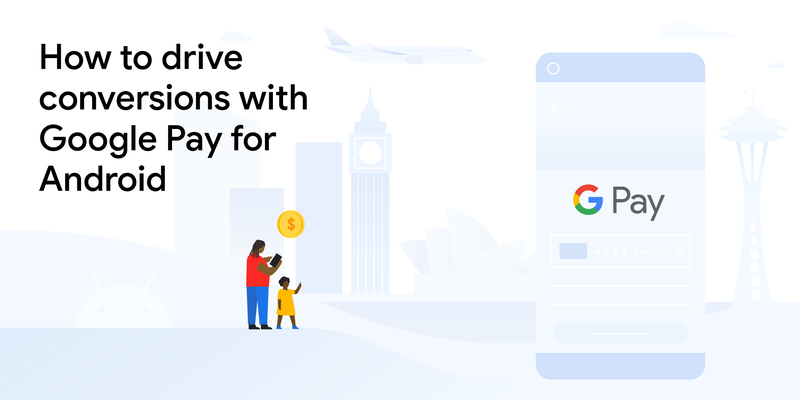 Google Pay integration patterns that drive conversions on Android