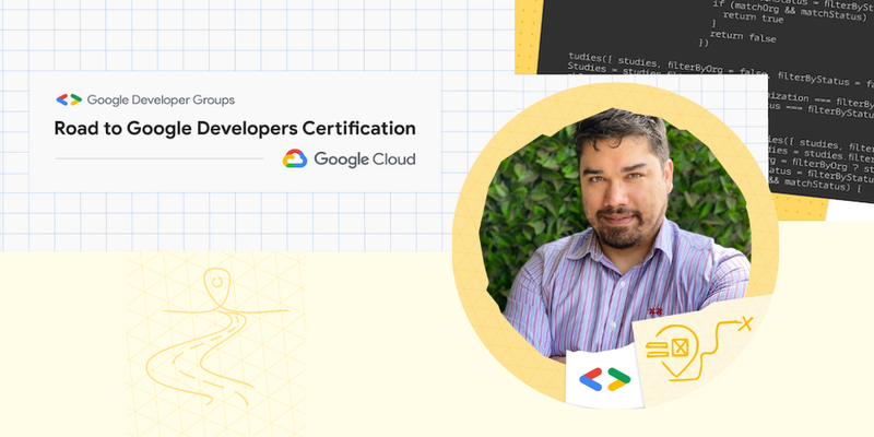 Road to Google Developers Certification: Google Cloud expert shares insight
