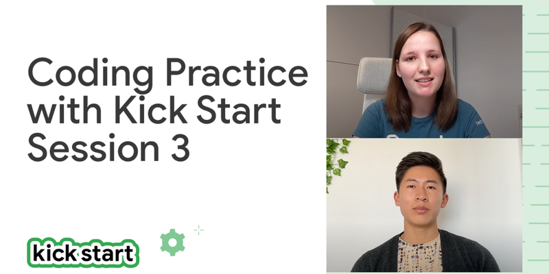 Grow your coding skills and your confidence - Coding Practice with Kick Start