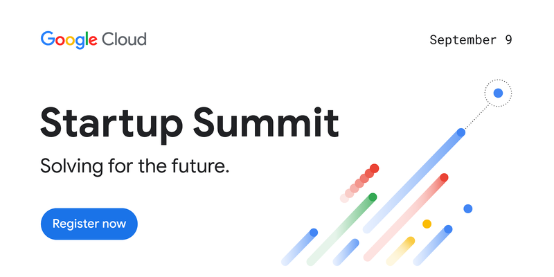 The Google Cloud Startup Summit is coming on September 9, 2021