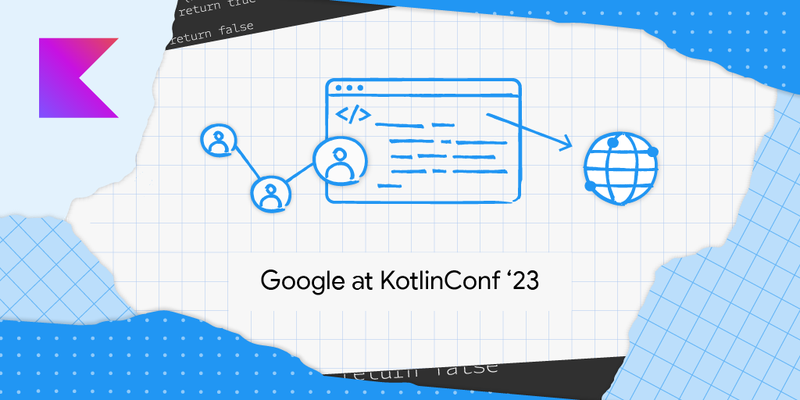 Google at KotlinConf ‘23