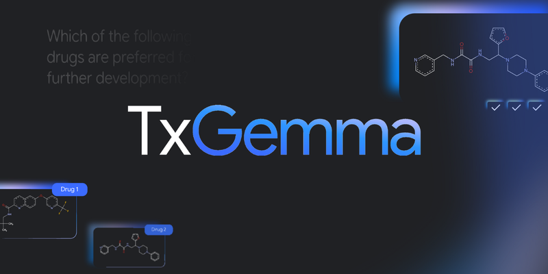 Introducing TxGemma: Open models to improve therapeutics development