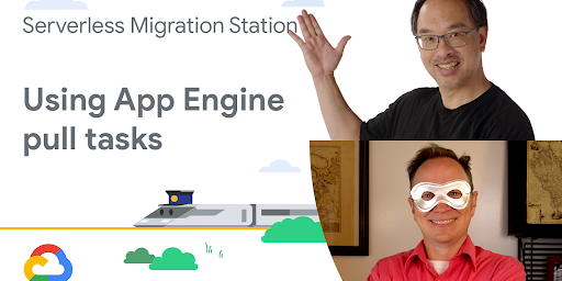 How to use App Engine pull tasks (Module 18)