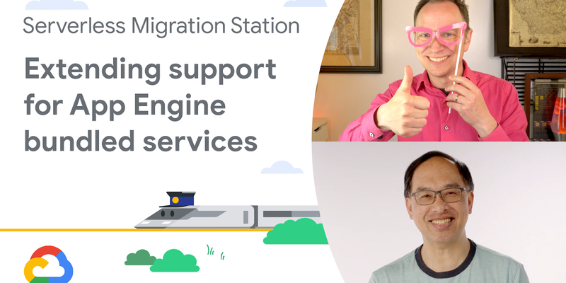 Extending support for App Engine bundled services (Module 17)