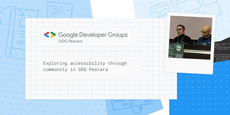 Exploring accessibility through community with Pescara’s Google Developer Group