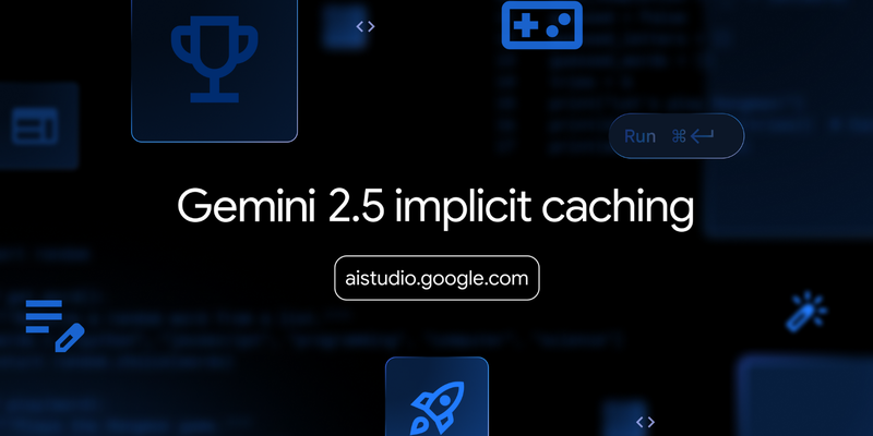Gemini 2.5 Models now support implicit caching