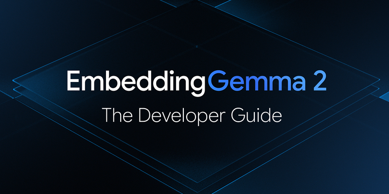 EmbeddingGemma 2: 개발자 가이드