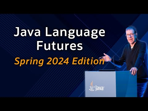 Java Language Futures - Spring 2024 Edition