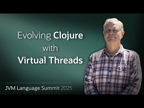Evolving Clojure with Virtual Threads #JVMLS