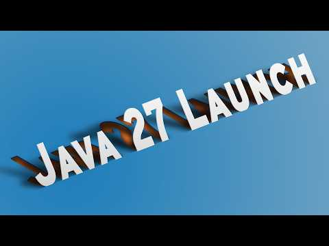 Java 27 Launch Stream