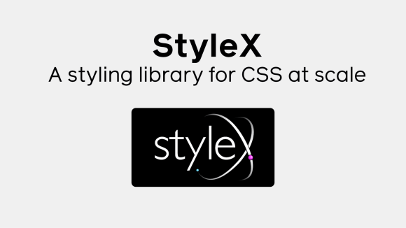 StyleX: A Styling Library for CSS at Scale