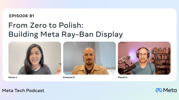 How We Built Meta Ray-Ban Display: From Zero to Polish