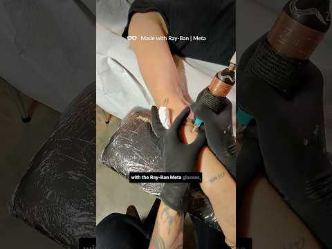 Tattooing with Ray-Ban Meta