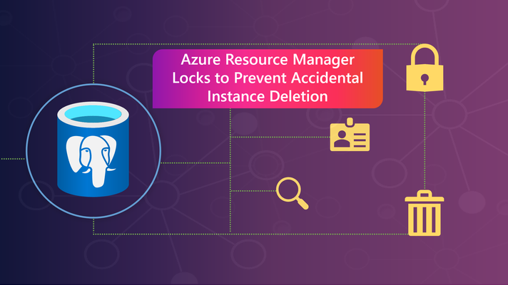 Prevent Accidental Deletion of an Instance in Azure Postgres