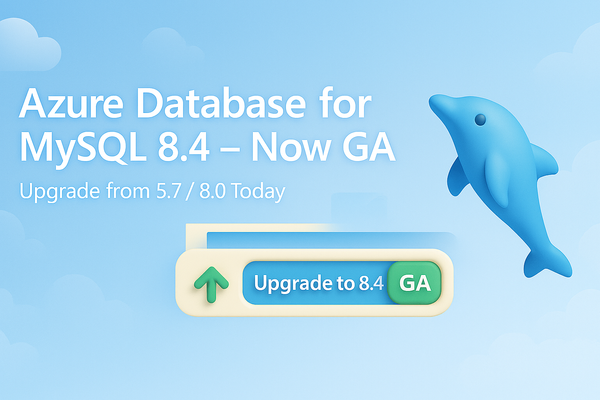 Azure Database for MySQL 8.4 Now Generally Available