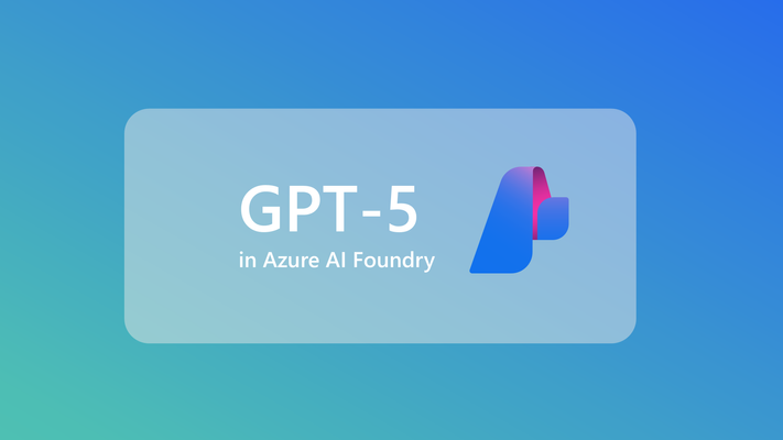GPT-5 in Azure AI Foundry: Unlocking New Possibilities for Developers and Enterprises