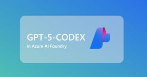 Announcing GPT‑5‑Codex: Redefining Developer Experience in Azure AI Foundry