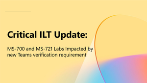 Important Lab Update for MS-700 and MS-721