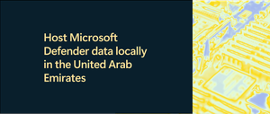 Host Microsoft Defender data locally in the United Arab Emirates