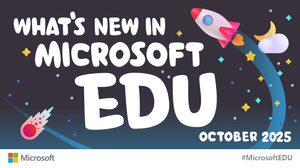 What's New in Microsoft EDU - October 2025