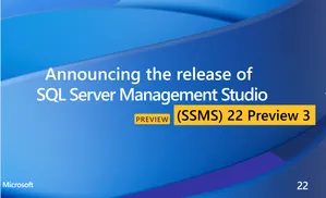 Announcing the Release of SQL Server Management Studio 22 Preview 3