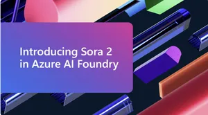 Sora 2 now available in Azure AI Foundry