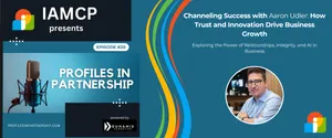 Profiles in Partnership Ep20: Channeling Success with Aaron Udler: How Trust and Innovation Drive Business Growth