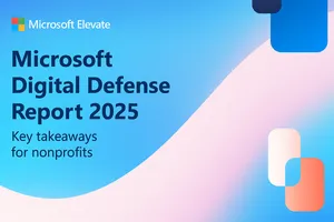 Cybersecurity Is Mission Imperative: What Nonprofits Must Learn from the 2025 Digital Defense Report