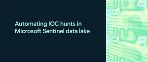 Automating IOC hunts in Microsoft Sentinel data lake