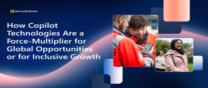 How Copilot Technologies Are a Force-Multiplier for Global Opportunities or for Inclusive Growth